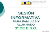 SESIÓN INFORMATIVA PARA FAMILIAS Y ALUMNADO 3º DE E.S.O. I.E.S. MIGUEL DE MOLINOS Departamento de Orientación Marzo 2015.