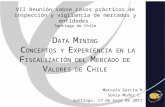 VII Reunión sobre casos prácticos de inspección y vigilancia de mercados y entidades. Santiago de Chile Marcelo García R Sonia Muñoz C. Santiago, 17 de.