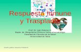 Respuesta Inmune y Trasplante Prof. Dr. Iván Palomo G. Depto. de Bioquímica Clínica e Inmunohematología Facultad de Ciencias de la Salud Universidad de.