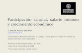 Participación salarial, salario mínimo y crecimiento económico Germán Alarco Tosoni* g.alarcotosoni@up.edu.pe Conversatorio Reformas laborales y Trabajo.