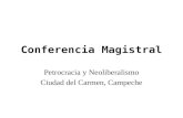 Conferencia Magistral Petrocracia y Neoliberalismo Ciudad del Carmen, Campeche.