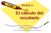 TEMA 9. El cálculo del resultado Fernando Giménez Barriocanal Curso Contabilidad Financiera y Analítica II.