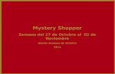 Mystery Shopper Semana del 27 de Octubre al 02 de Noviembre Quinta Semana de Octubre 2014.