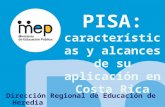 PISA: características y alcances de su aplicación en Costa Rica Dirección Regional de Educación de Heredia Febrero 2015.