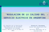 VII Reunión de la Asociación Iberoamericana de Entidades Reguladoras de Energía Oaxaca, México 25-28 de Mayo de 2003 “REGULACION DE LA CALIDAD DEL SERVICIO.