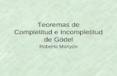 Teoremas de Completitud e Incompletitud de Gödel Roberto Moriyón.