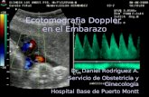 Ecotomografia Doppler en el Embarazo Dr. Daniel Rodriguez A. Servicio de Obstetricia y Ginecologia Hospital Base de Puerto Montt.