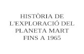 HISTÒRIA DE L'EXPLORACIÓ DEL PLANETA MART FINS A 1965.