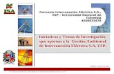 1 © Todos los derechos reservados por Interconexión Eléctrica S.A. E.S.P. Medellín, Febrero de 2008 Iniciativas y Temas de Investigación que aporten a.
