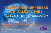 May, 2010IHE Orientation-Rio de Janeiro 1 INTEGRANDO EMPRESAS DE SALUD (IHE) Taller de Orientación (2) International HL7 Interoperability Conference-10.
