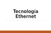 Tecnología Ethernet. Ethernet Ethernet estándar IEEE 802.3, es un estándar de transmisión de datos para redes de área local (LAN) que se basa en el siguiente.