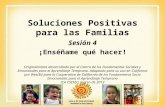 Soluciones Positivas para las Familias Sesión 4 ¡Enséñame qué hacer! Originalmente desarrollado por el Centro de los Fundamentos Sociales y Emocionales.