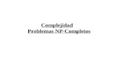 Complejidad Problemas NP-Completos. Objetivo: queremos algoritmos eficientes para resolver distinto tipo de problemas. Algoritmo eficiente = Algoritmo.