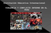 Institución Educativa Internacional VIOLENCIA Y CONFLICTO INTERNO EN EL PERÚ.