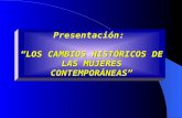 Presentación: “LOS CAMBIOS HISTÓRICOS DE LAS MUJERES CONTEMPORÁNEAS”