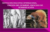 INSTITUCIÓN EDUCATIVA INTERNACIONAL ORIGEN DEL HOMBRE: PROCESO DE HOMINIZACIÓN.