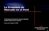 1 IPE Instituto Peruano de Economía IPE Instituto Peruano de Economía  La Economía de Mercado en el Perú II Encuentro Nacional de Jóvenes.