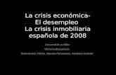 La crisis económica- El desempleo La crisis inmobiliaria española de 2008 Universität zu Köln Wirtschaftspanisch Referenten: Mirko, Renata Penzesova, Melanie.