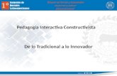 Pedagogía Interactiva Constructivista De lo Tradicional a lo Innovador.
