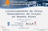 Licenciamiento de Polos Generadores de Viajes en Buenos Aires Roberto Agosta Noviembre 2007 Departamento de Transporte Facultad de Ingeniería Universidad.