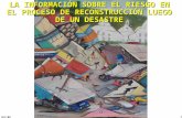 Oct/09S.Mora1 LA INFORMACIÓN SOBRE EL RIESGO EN EL PROCESO DE RECONSTRUCCIÓN LUEGO DE UN DESASTRE.