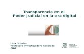 Transparencia en el Poder Judicial en la era digital Lina Ornelas Profesora Investigadora Asociada CIDE.