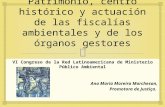 Patrimonio, centro histórico y actuación de las fiscalías ambientales y de los órganos gestores VI Congreso de la Red Latinoamericana de Ministerio Público.