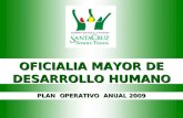 OMDH OFICIALIA MAYOR DE DESARROLLO HUMANO PLAN OPERATIVO ANUAL 2009.