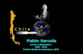 Poeta y diplomático 1904 - 1973 Premio Nobel de Literatura, 1971 C h i l e Pablo Neruda a.