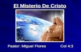 El Misterio De Cristo Pastor: Miguel Flores Col 4:3.