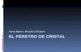Sexto Básico 89 ppd (178 ppm) EL FERETRO DE CRISTAL.