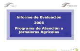 Informe de Evaluación 2003 Programa de Atención a Jornaleros Agrícolas.