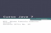 Curso Java 7 MTE. Norma Fabiola Cedillo Solano Docente CETis No. 43.