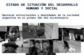 ESTADO DE SITUACIÓN DEL DESARROLLO HUMANO Y SOCIAL Barreras estructurales y dualidades de la sociedad argentina en el primer año del bicentenario.