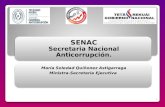 SENAC Secretaria Nacional Anticorrupción. María Soledad Quiñonez Astigarraga Ministra-Secretaria Ejecutiva 1.