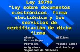 Ley 19799 “Ley sobre documentos electrónicos, firma electrónica y los servicios de certificación de dicha firma” Alumno : Williams Parrao Reyes Profesora.