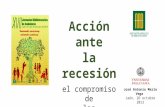 Acción ante la recesión el compromiso de las bibliotecas con los ciudadanos José Antonio Merlo Vega Jaén, 26 octubre 2013.