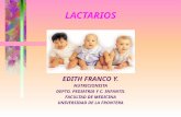LACTARIOS EDITH FRANCO Y. NUTRICIONISTA DEPTO. PEDIATRIA Y C. INFANTIL FACULTAD DE MEDICINA UNIVERSIDAD DE LA FRONTERA.