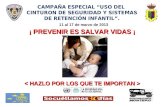 ¡ PREVENIR ES SALVAR VIDAS ¡ CAMPAÑA ESPECIAL “USO DEL CINTURON DE SEGURIDAD Y SISTEMAS DE RETENCIÓN INFANTIL”. 11 al 17 de marzo de 2013.