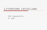 LITERATURA CASTELLANA IES Caparrella 4º ESO. L.Castellana IES Caparrella2 UNIDAD 5: La literatura de los siglos XVIII y XIX 1.El siglo XVIII: el Neoclasicismo.