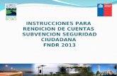 INSTRUCCIONES PARA RENDICION DE CUENTAS SUBVENCION SEGURIDAD CIUDADANA FNDR 2013.