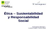 José Ignacio Mariscal T. Luanda, Angola - Febrero 2014 Ética – Sustentabilidad y Responsabilidad Social VIRTUDE ÈTICA E MISSÂO.