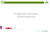 Programa Jóvenes Graduados/as. Expansión y crecimiento Ceuta e Ibiza: Tiendas Satélite Datos actualizados Junio 2013.