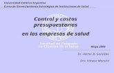 Universidad Católica Argentina Curso de Gerenciamiento Estratégico de Instituciones de Salud Control y costos presupuestarios en las empresas de salud.