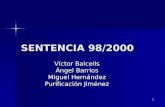 1 SENTENCIA 98/2000 Víctor Balcells Ángel Barrios Miguel Hernández Purificación Jiménez.