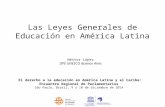 Las Leyes Generales de Educación en América Latina Néstor López IIPE UNESCO Buenos Aires El derecho a la educación en América Latina y el Caribe: Encuentro.