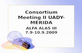 Consortium Meeting II UADY-MÉRIDA ALFA ALAS III 7.9-10.9.2009.