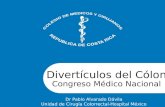 Divertículos del Cólon Congreso Médico Nacional Dr Pablo Alvarado Dávila Unidad de Cirugía Colorrectal-Hospital México.