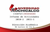 CAMPUS ENSENADA Informe de Actividades 2010-2 2011-1 Dirección Académica MA Gustavo de Ita G.