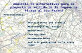 Análisis de alternativas para el proyecto de vertido de la laguna La Picasa al río Paraná Presentaremos: F Restricciones del Estudio F Metodología de Trabajo.